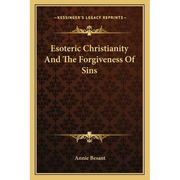 Esoteric Christianity And The Forgiveness Of Sins, (Paperback)