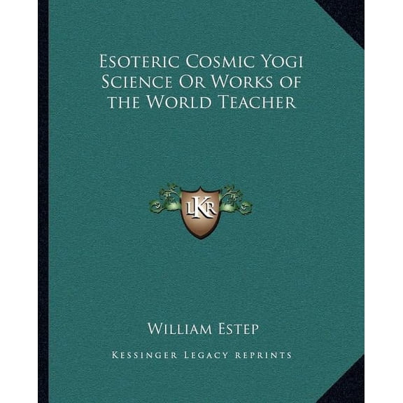 Esoteric Cosmic Yogi Science Or Works of the World Teacher, (Paperback)