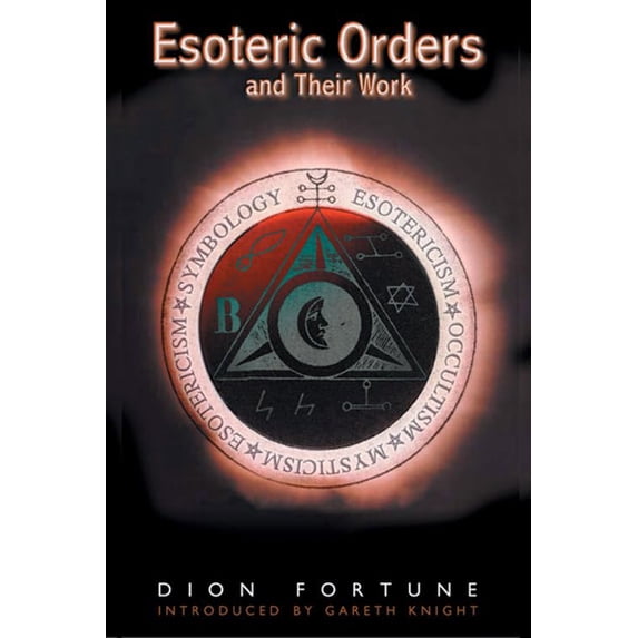 Pre-Owned The Esoteric Orders and Their Work (Paperback) 157863184X 9781578631841