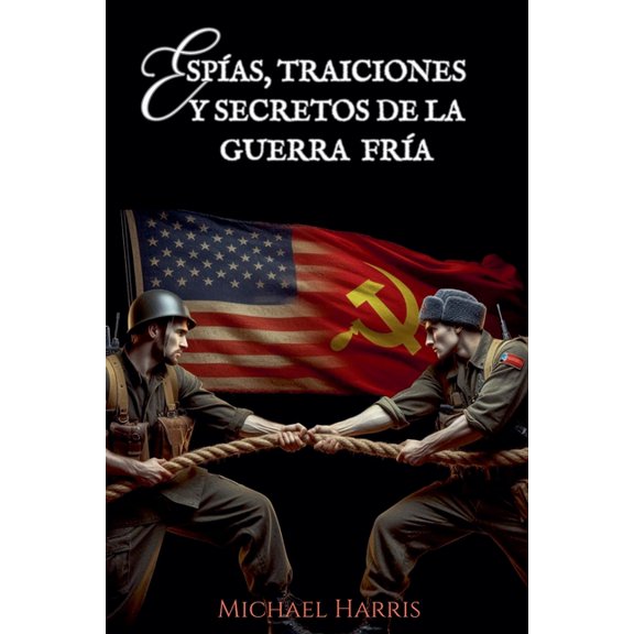 Espas, Traiciones y Secretos de la Guerra Fra, (Paperback)