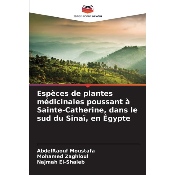 Espces de plantes mdicinales poussant Sainte-Catherine, dans le sud du Sina, en gypte, (Paperback)