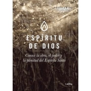 Esp ritu de Dios Conoce la obra, el poder, y la plenitud del Esp ritu Paperback