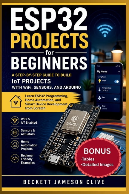 Esp32 Projects for Beginners: A Step-by-Step Guide to Build IoT ...