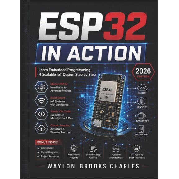 Esp32 in Action: Learn Embedded Programming, 4 Scalable IoT Design Step by Step, (Paperback)