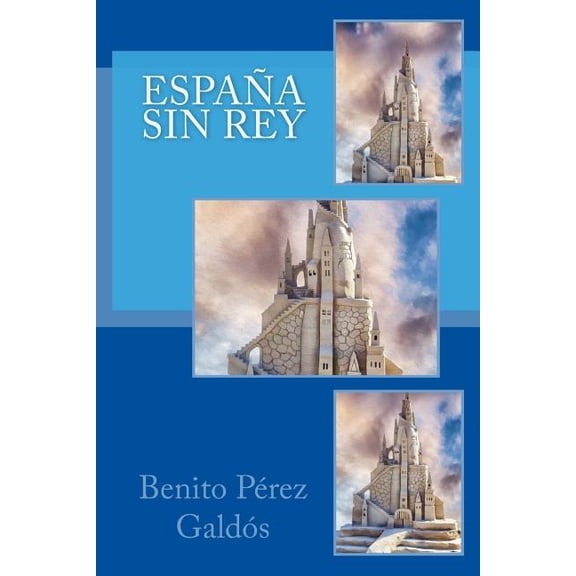 Espaa sin Rey Spanish Edition Spanish Edition Paperback 1545348057 9781545348055 Benito Perez Galdos
