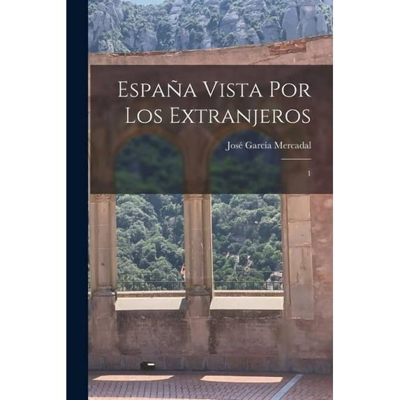España vista por los extranjeros: 1, (Paperback)