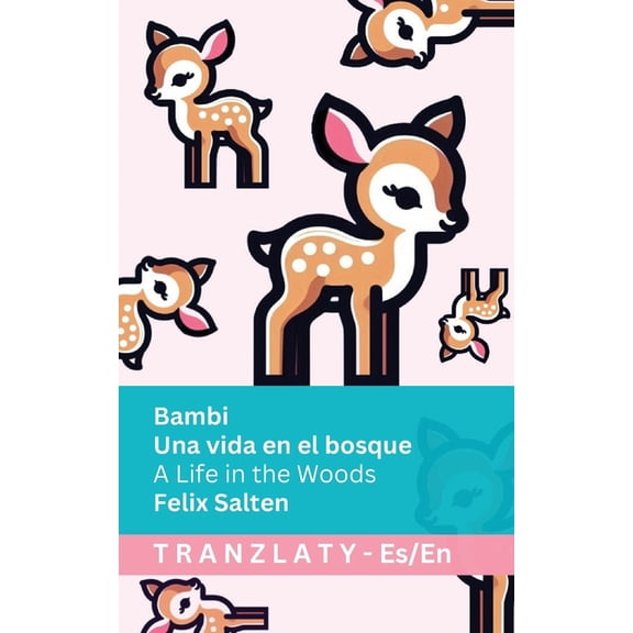 Espaol English Bambi - Una vida en el bosque / A Life in the Woods: Tranzlaty Espaol English, (Paperback)
