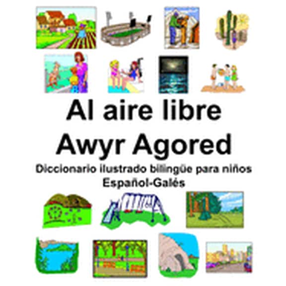Espaol-Gals Al aire libre/Awyr Agored Diccionario ilustrado bilinge para nios, (Paperback)