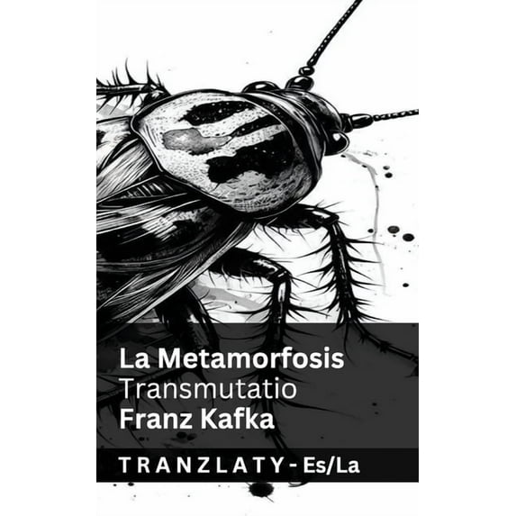 Español Latin La Metamorfosis / Transmutatio: Tranzlaty Español Latin, (Paperback)
