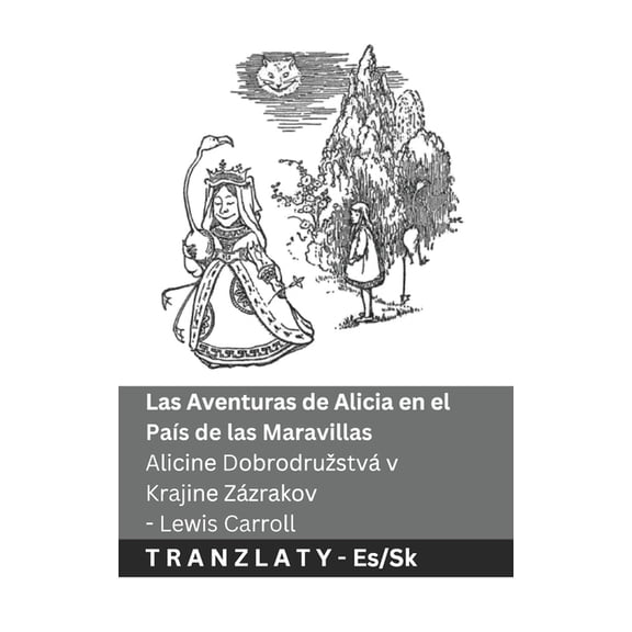 Espaol Slovenina Las Aventuras de Alicia en el Pas de las Maravillas / Alicine Dobrodruzstv v Krajine Zzrakov: Tranzlaty Espaol Slove, (Paperback)