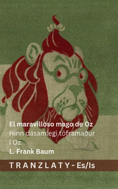 EspaÃ±ol Ãslenska El maravilloso mago de Oz / Hinn dÃ¡samlegi tÃ¶framaÃ°ur Ã­ Oz: Tranzlaty EspaÃ±ol Ãslenska, (Paperback)
