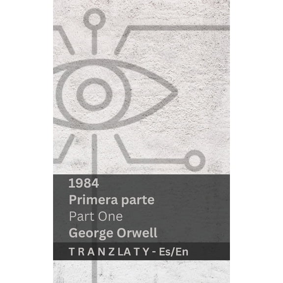 Espaol English 1984 (Primera Parte / Part One): Tranzlaty Espaol English, (Paperback)
