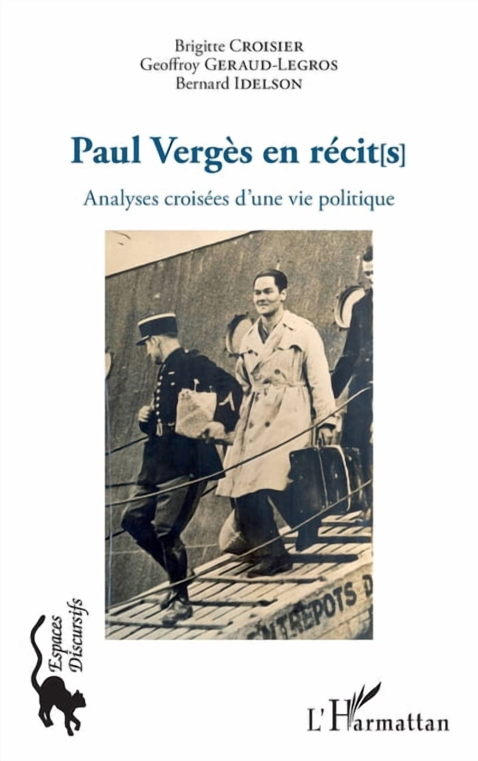 Espaces Discursifs Paul VergÃ¨s en rÃ©cit[s]: Analyses croisÃ©es d'une vie politique, (Paperback)