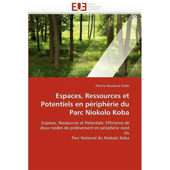 Omn.Univ.Europ.: Espaces, Ressources Et Potentiels En Périphérie Du Parc Niokolo Koba (Paperback)