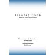 Dzogchen Now! en Espa ol Espaciosidad El precioso tesoro del Dharmadhatu de Longchenpa Paperback