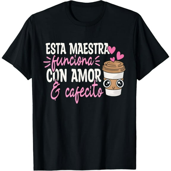 Espanol Bilingual Teacher Maestra Spanish Teacher Coffee T-Shirt