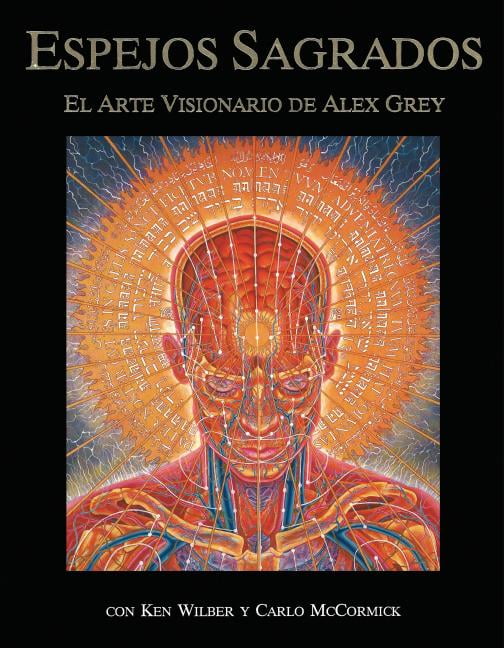 Sacred Mirrors : The Visionary Art of Alex Grey (Edition 2