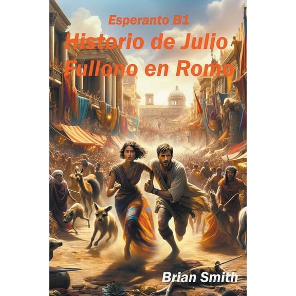 Esperanto Reader Historio de Julio Fulono en Romo, Book 15, (Paperback)