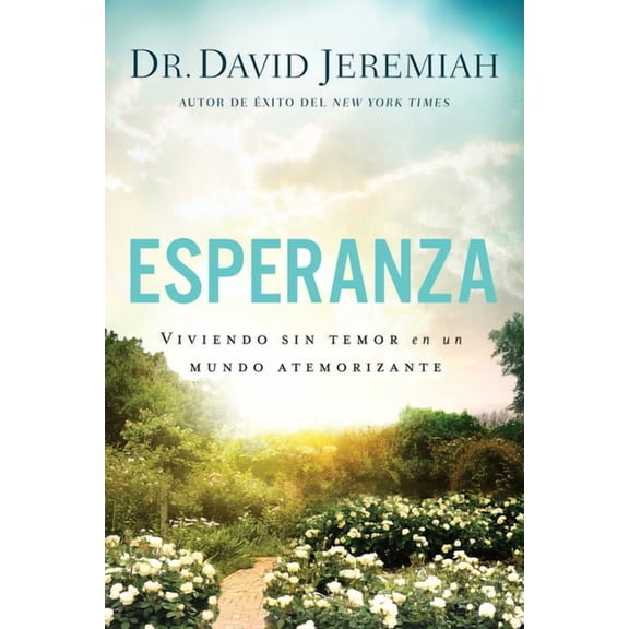 Esperanza: Viviendo Sin Temor En Un Mundo Atemorizante, (Paperback)