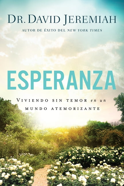 Esperanza: Viviendo Sin Temor En Un Mundo Atemorizante by David Jeremiah