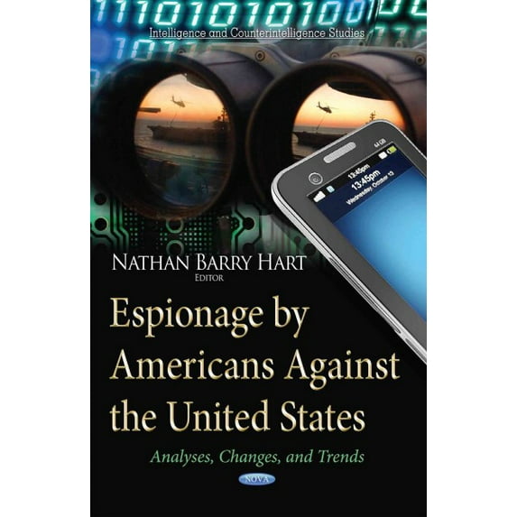 Espionage by Americans Against the United States : Analyses, Changes, and Trends