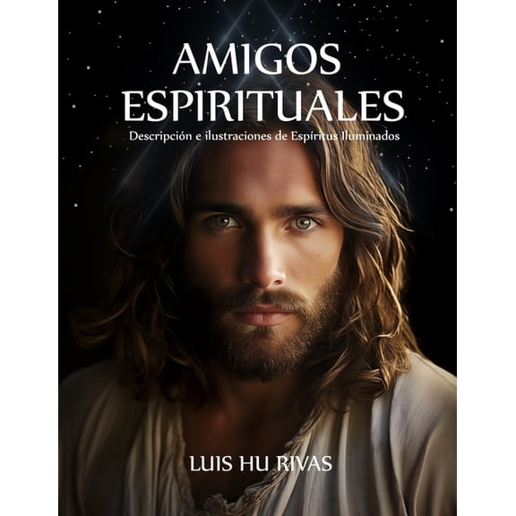 Espiritismo Fcil (Espaol) Amigos Espirituales: Descripcin e ilustraciones de Espritus Iluminados, (Paperback)
