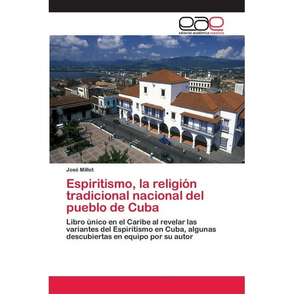 Espiritismo, la religión tradicional nacional del pueblo de Cuba (Paperback)