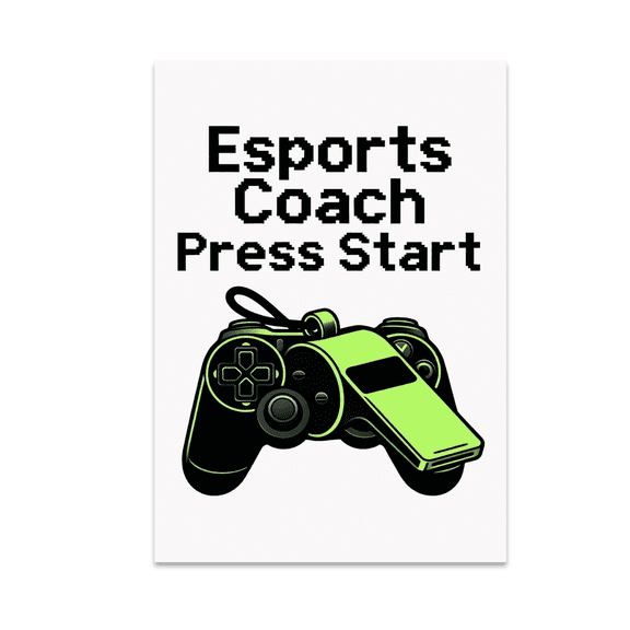 Esports Coach Press Start Art - Gamer Decor - 13x19 Poster Print