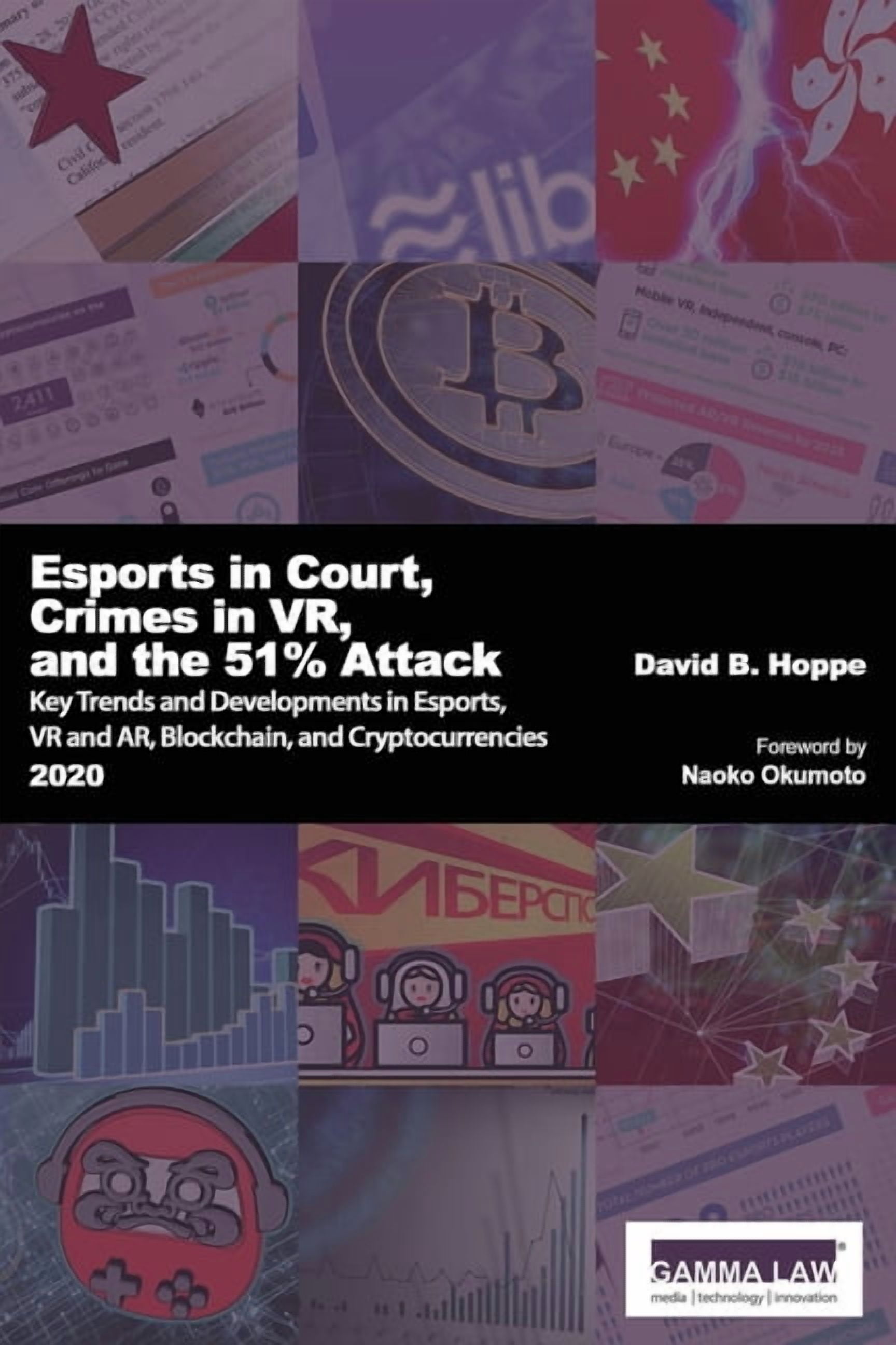 Esports in Court, Crimes in VR, and the 51% Attack: Key Trends and  Developments in Esports, VR and AR, Blockchain and Cryptocurrencies 2020  (Paperback) - Walmart.com
