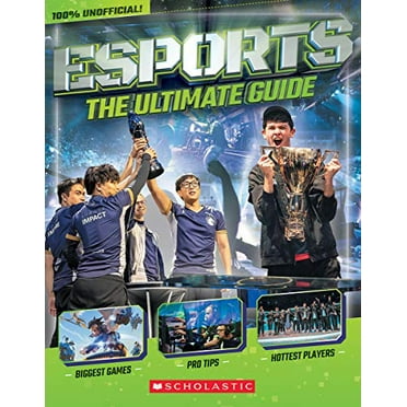 Pre-Owned Esports: The Ultimate Guide (Paperback) 133858054X 9781338580549