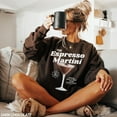 thumbnail image 1 of Espresso Martini Sweatshirt, Espresso Sweatshirt, Martini Lover, Cocktail Sweatshirt, Tini Time, Womens Trendy Shirt, Coffee Lover Sweatshirt All Size S-5XL, 1 of 5