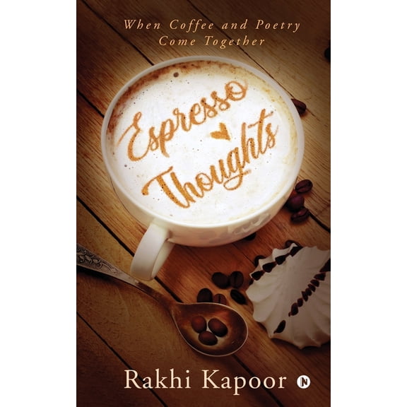 Espresso Thoughts: When Coffee and Poetry Come Together (Paperback)