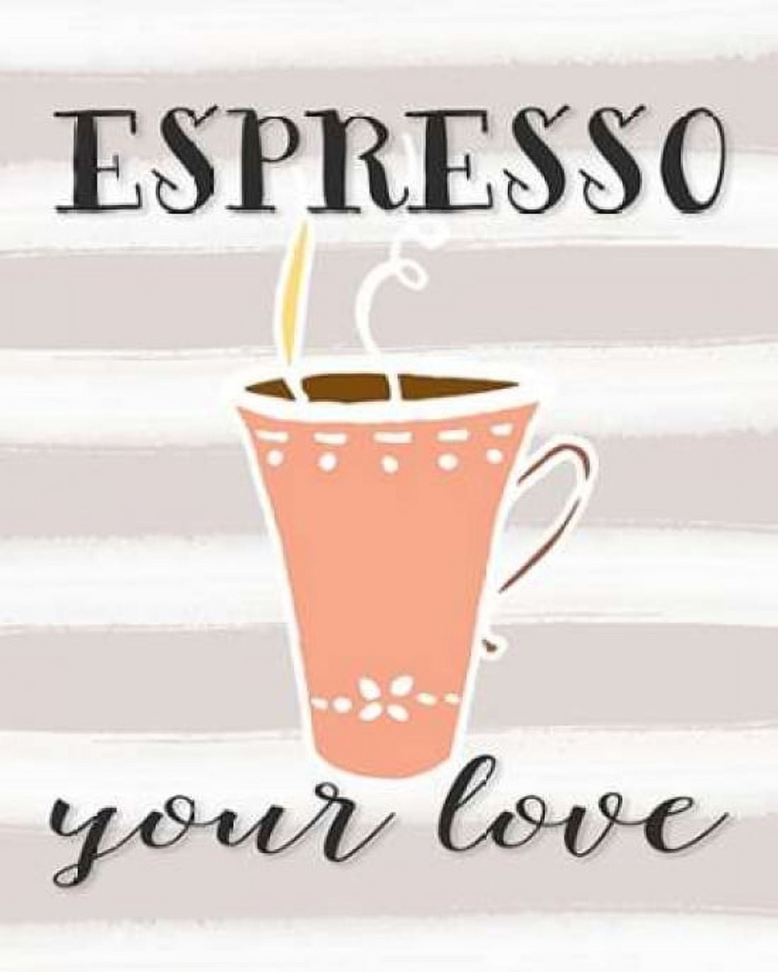 Espresso Your Love Canvas Art - Tara Moss (24 x 30)