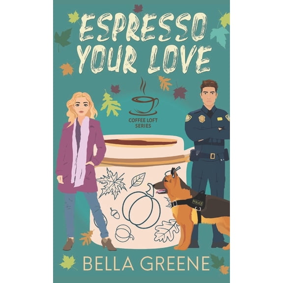 Espresso Your Love (The Coffee Loft Series: Fall Collection), (Paperback)
