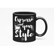 Espresso Your Style, a Caffeine Lover, Black 11oz Ceramic Mug