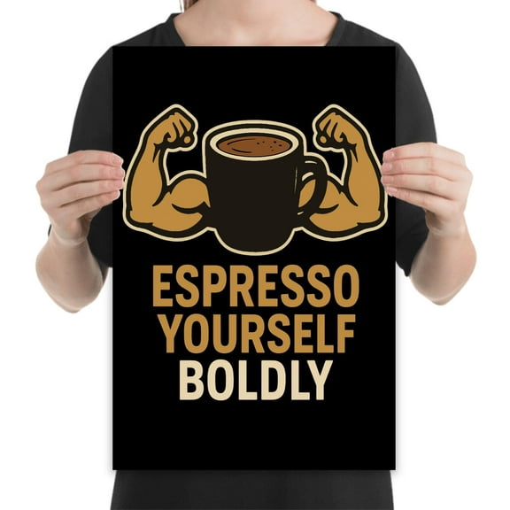 Espresso Yourself Boldly - Coffee Lover Wall Art - 13x19 Poster Print - Kitchen Decor