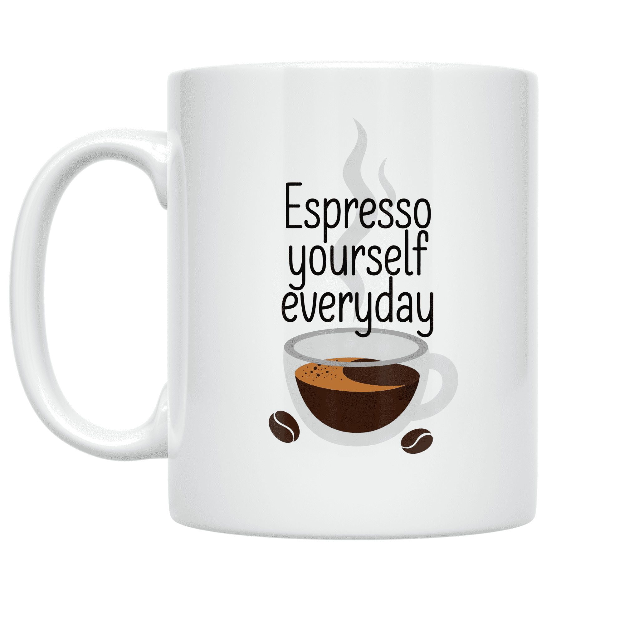 Espresso Yourself Everyday - Coffee Enthusiast - 11 oz Ceramic Coffee Mug