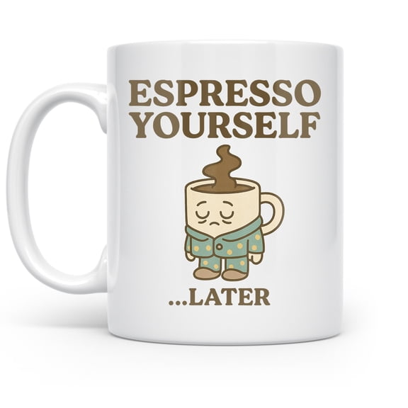 Espresso Yourself Later 11 oz Coffee Mug - Funny Gift for Introverts White Ceramic