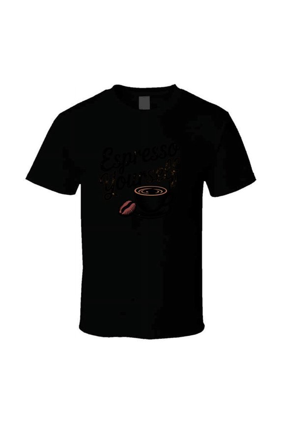 Espresso Yourself T-shirt Funny Coffee Lover Tee For Caffeine Addicts & Java Fans T Shirt