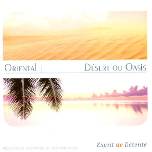 Esprit De Détente Oriental Désert Ou Oasis Compilation (CD