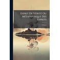 thumbnail image 1 of Esprit De Vérité Ou Métaphysique Des Esprits (Paperback), 1 of 1