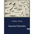 thumbnail image 1 of Espumas Flutuantes: Uma ColetÃ¢nea PoÃ©tica de Castro Alves, (Paperback), 1 of 1