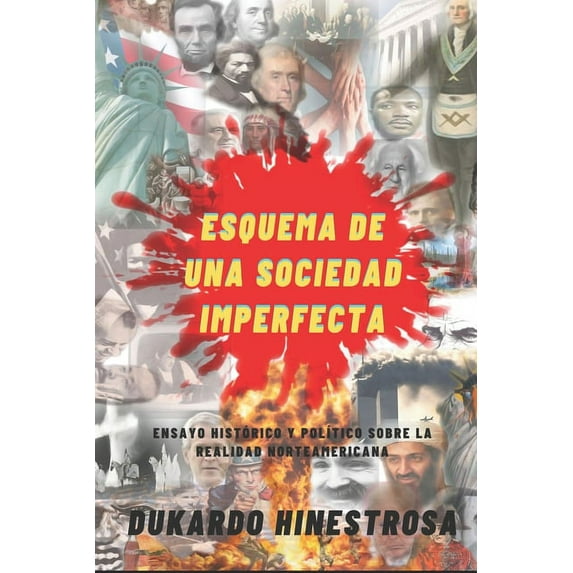Esquema de Una Sociedad Imperfecta: Ensayo Histórico y Político sobre la realidad norteamericana (Paperback) by Luisa Fernanda Agudelo, Dukardo Hinestrosa