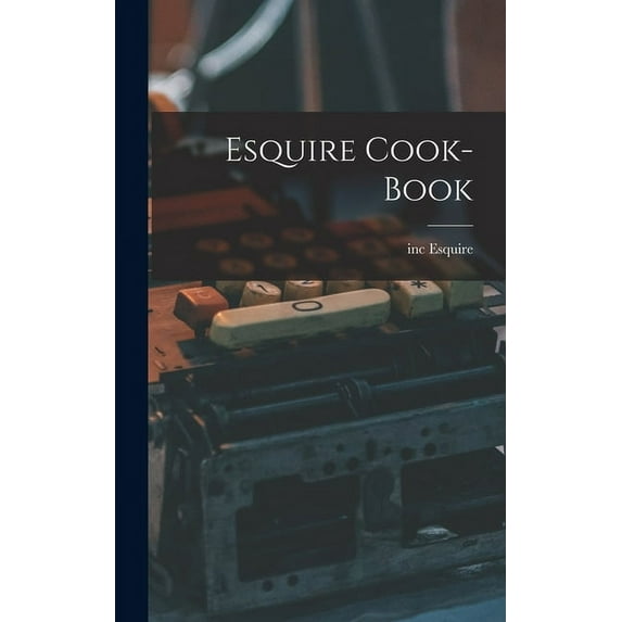 Esquire Cook-book, (Hardcover)