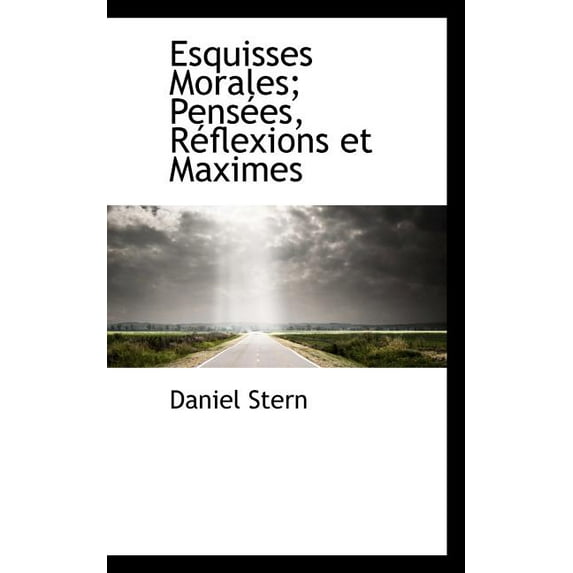 Esquisses Morales; Pens Es, R Flexions Et Maximes (Paperback)