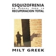 thumbnail image 1 of Esquizofrenia/Schizophrenia : Un Manual Para La Recuperacion Total/A Manual for the Recovery Total, 1 of 1