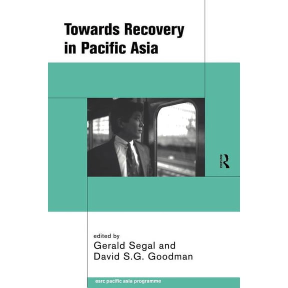 Esrc Pacific Asia Programme Towards Recovery in Pacific Asia, (Paperback)