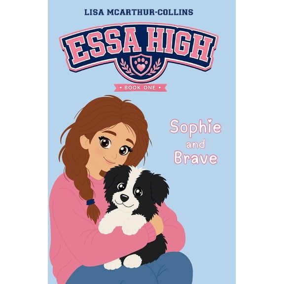 Essa High Sophie and Brave: A Book About Emotional Support Stuffed Animals For Kids With Autism, ADHD, Anxiety, Book 1, (Hardcover)