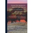 thumbnail image 1 of Essai De Manuel Pratique De La Langue Mandé Ou Mandingue: Étude Grammaticale Du Dialecte Dyoula, Vocabulaire Français-Dyoula, Histoire De Samori En Mandé, Étude Comparée Des Principaux Dialectes Mandé, 1 of 6