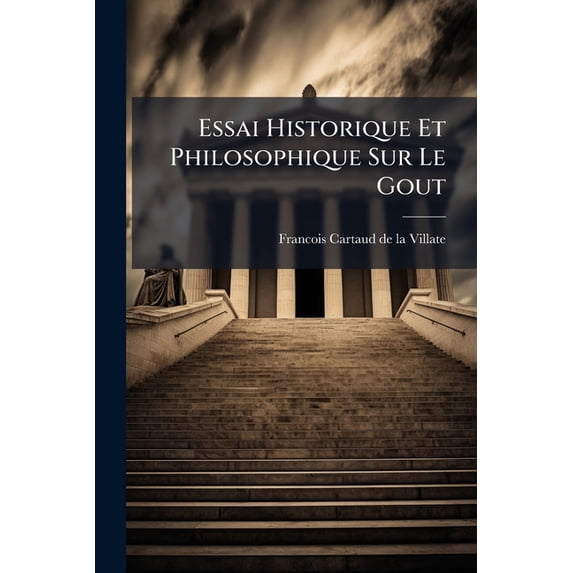 Essai Historique Et Philosophique Sur Le Gout (Paperback)